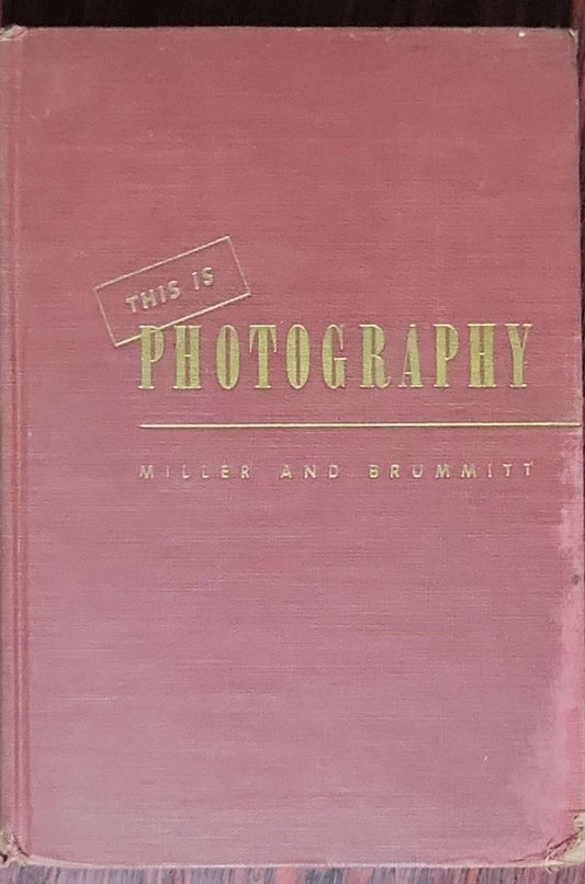 This Is Photography: Its Means and Ends