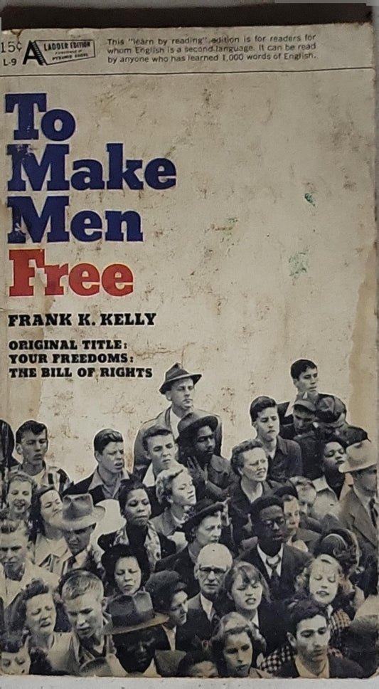 To Make Men Free: Original Title: Your Freedoms: The Bill of Rights