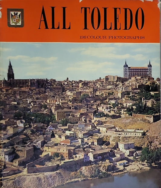 Todo Toledo: 136 Fotografias a Todo Color