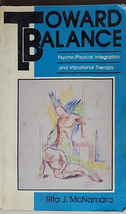Toward Balance: Psycho-Physical Integration and Vibrational Therapy
