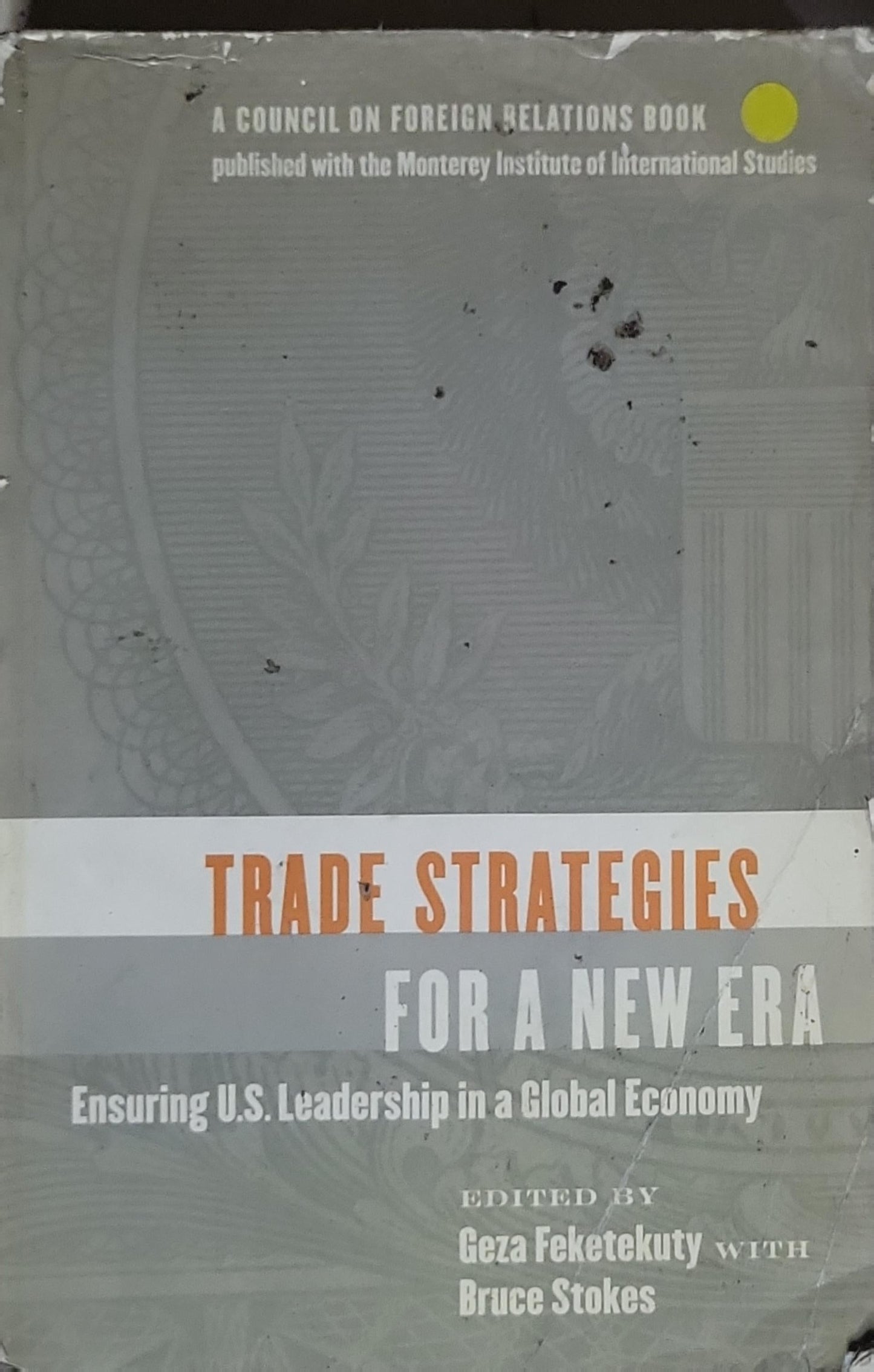 Trade Strategies for a New Era: Ensuring U.S. Leadership in a Global Economy