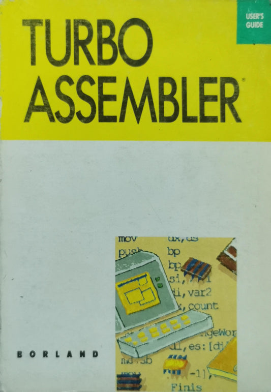 Turbo Assembler Version 2.0: User's Guide: User's Guide By Borland International