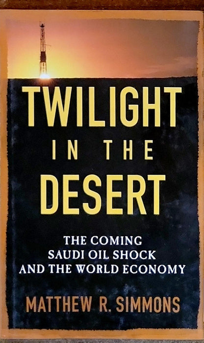 Twilight in the Desert: The Coming Saudi Oil Shock and the World Economy
