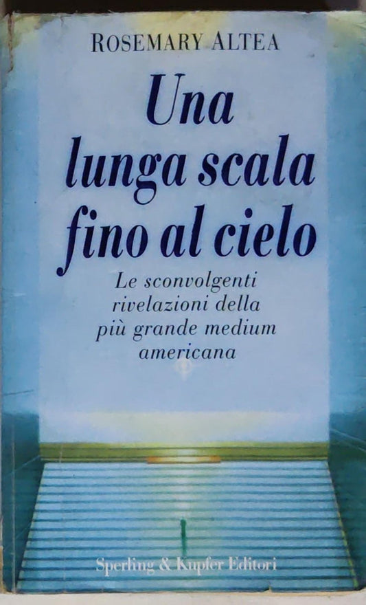 Una lunga scala fino al cielo: Le sconvolgenti rivelazioni della più grande medium americana