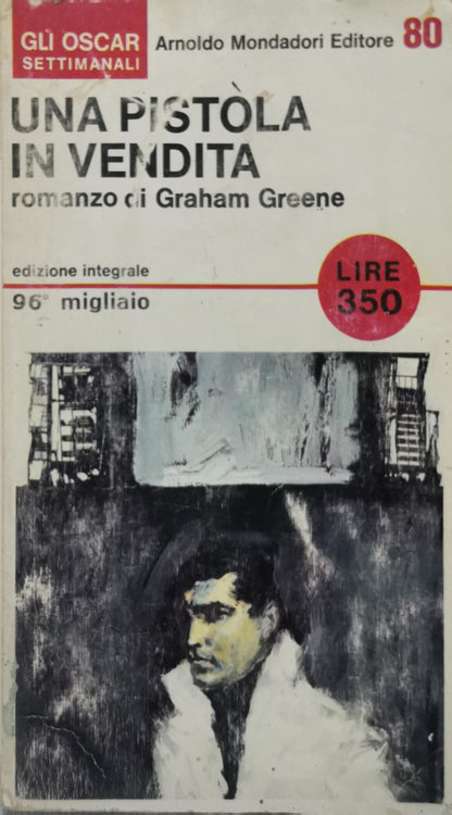 UNA PISTOLA IN VENDITA: romanzo di Graham Greene By Graham Greene