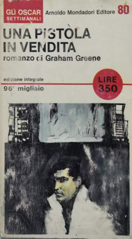 UNA PISTOLA IN VENDITA: romanzo di Graham Greene By Graham Greene