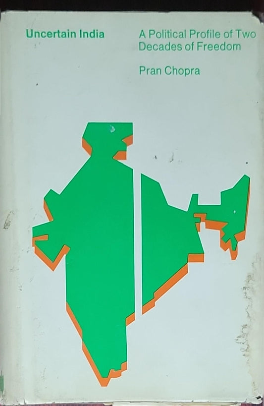 Uncertain India: A Political Profile of Two Decades of Freedom