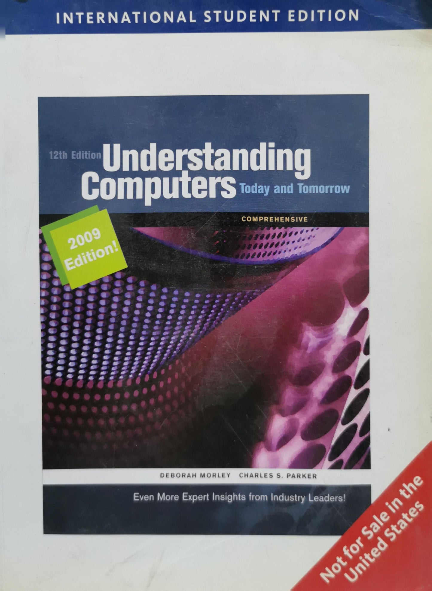Understanding Computers Today and Tomorrow: 12th Edition International Student Edition (2009) Comprehensive By Deborah Morley and Charles S. Parker