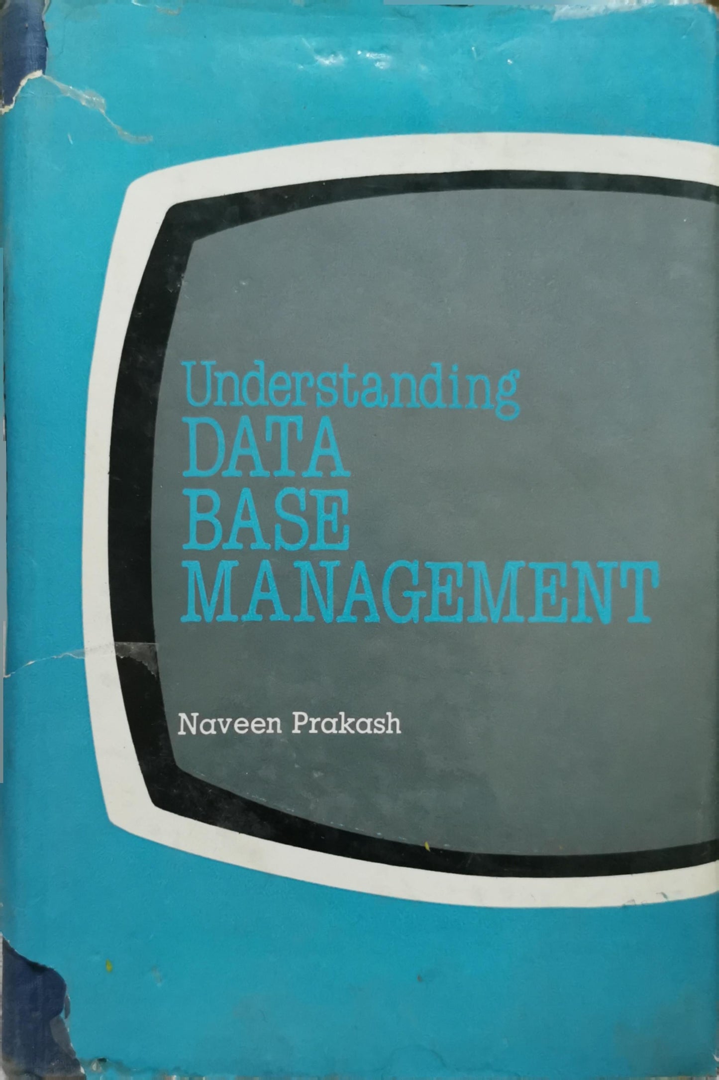 Understanding Data Base Management By Naveen Prakash