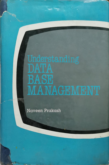 Understanding Data Base Management By Naveen Prakash