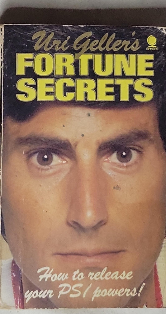 Uri Geller's Fortune Secrets: How to release your PS/powers!
