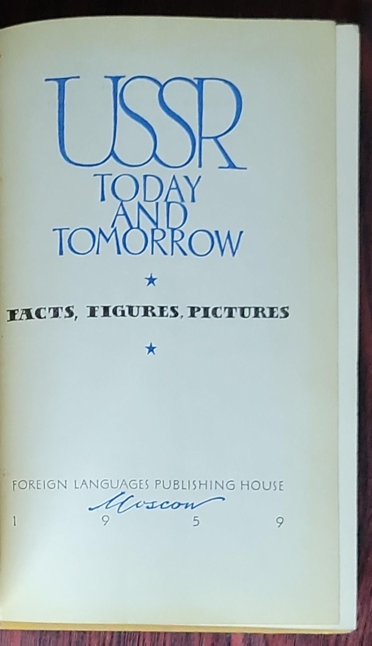 USSR Today and Tomorrow: Facts, Figures, Pictures