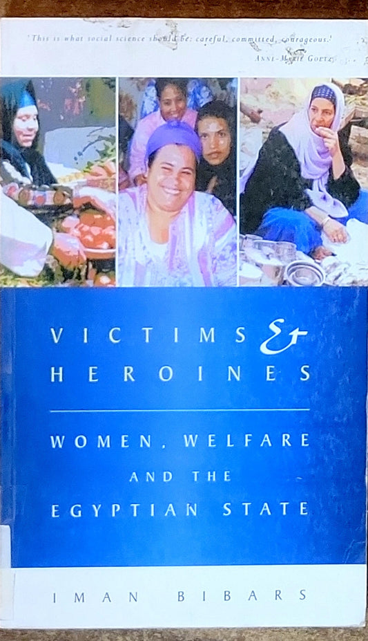 Victims & Heroines: Women, Welfare and the Egyptian State