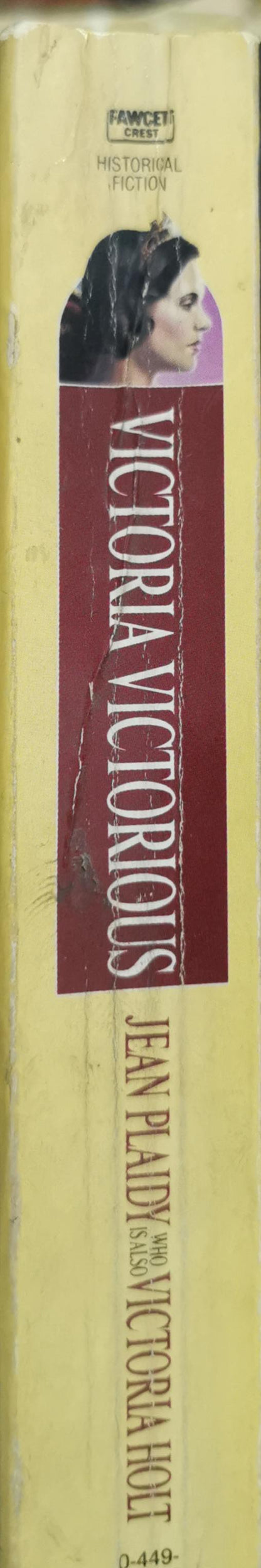 Victoria Victorious: The Third Volume of The Queens of England By Jean Plaidy and Victoria Holt