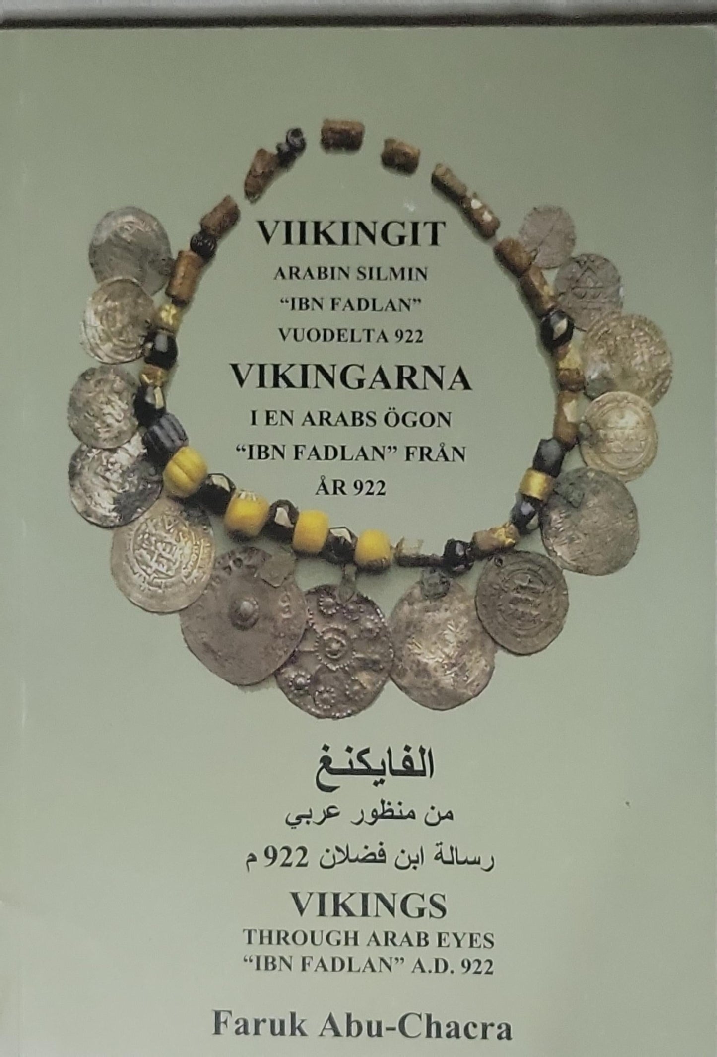 VIKINGIT: ARABIN SILMIN / VIKINGARNA I EN ARABS ÖGON / Vikings through Arab eyes (IBN FADLAN A.D. 922)
