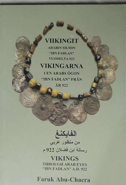 VIKINGIT: ARABIN SILMIN / VIKINGARNA I EN ARABS ÖGON / Vikings through Arab eyes (IBN FADLAN A.D. 922)
