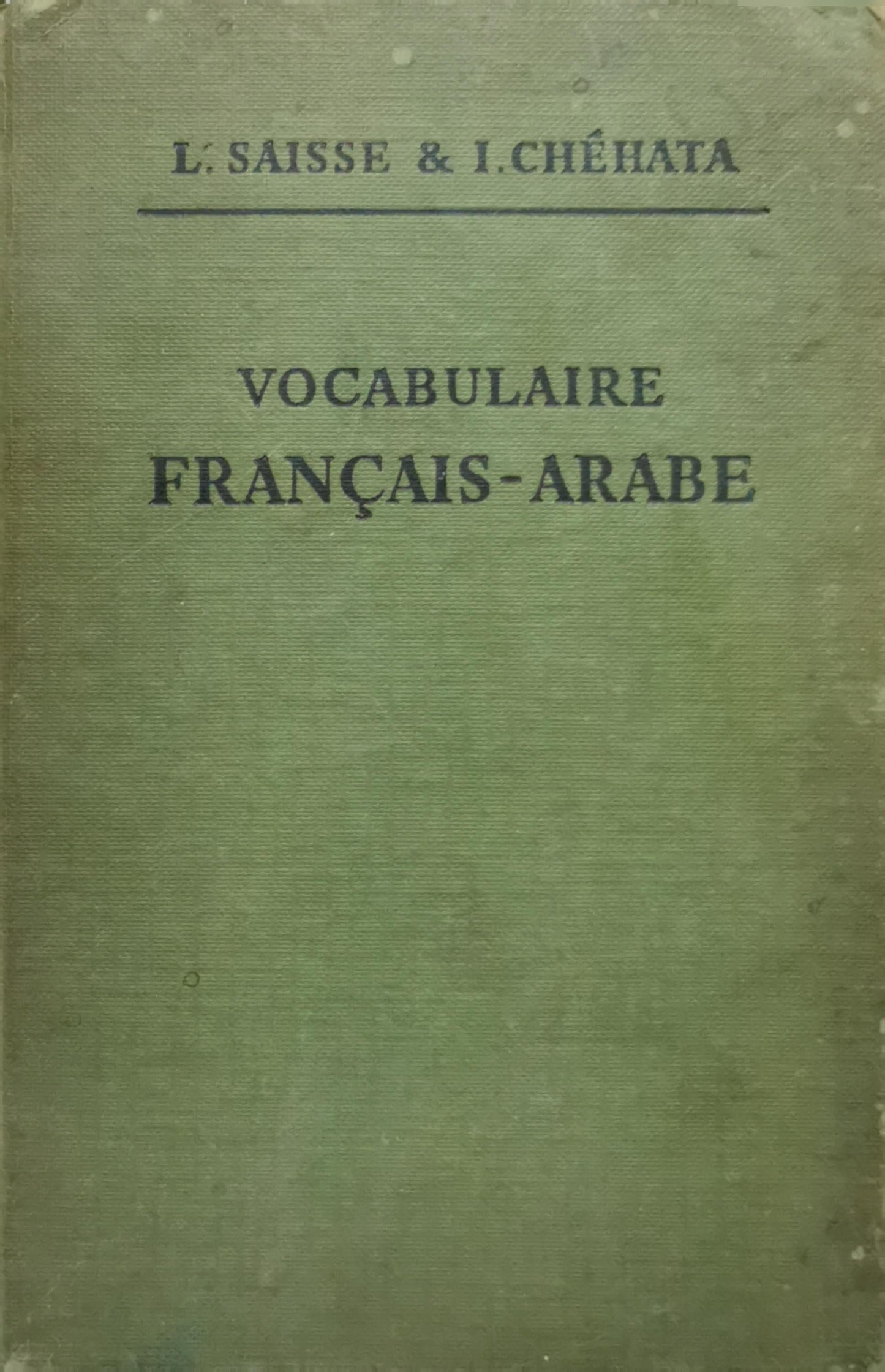 Vocabulaire Français-Arabe By L. Saisse and I. Chehata