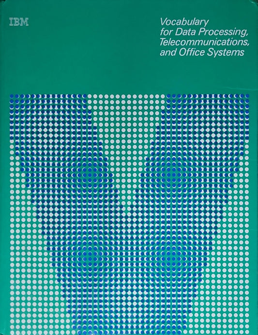 Vocabulary for Data Processing, Telecommunications, and Office Systems: Seventh Edition