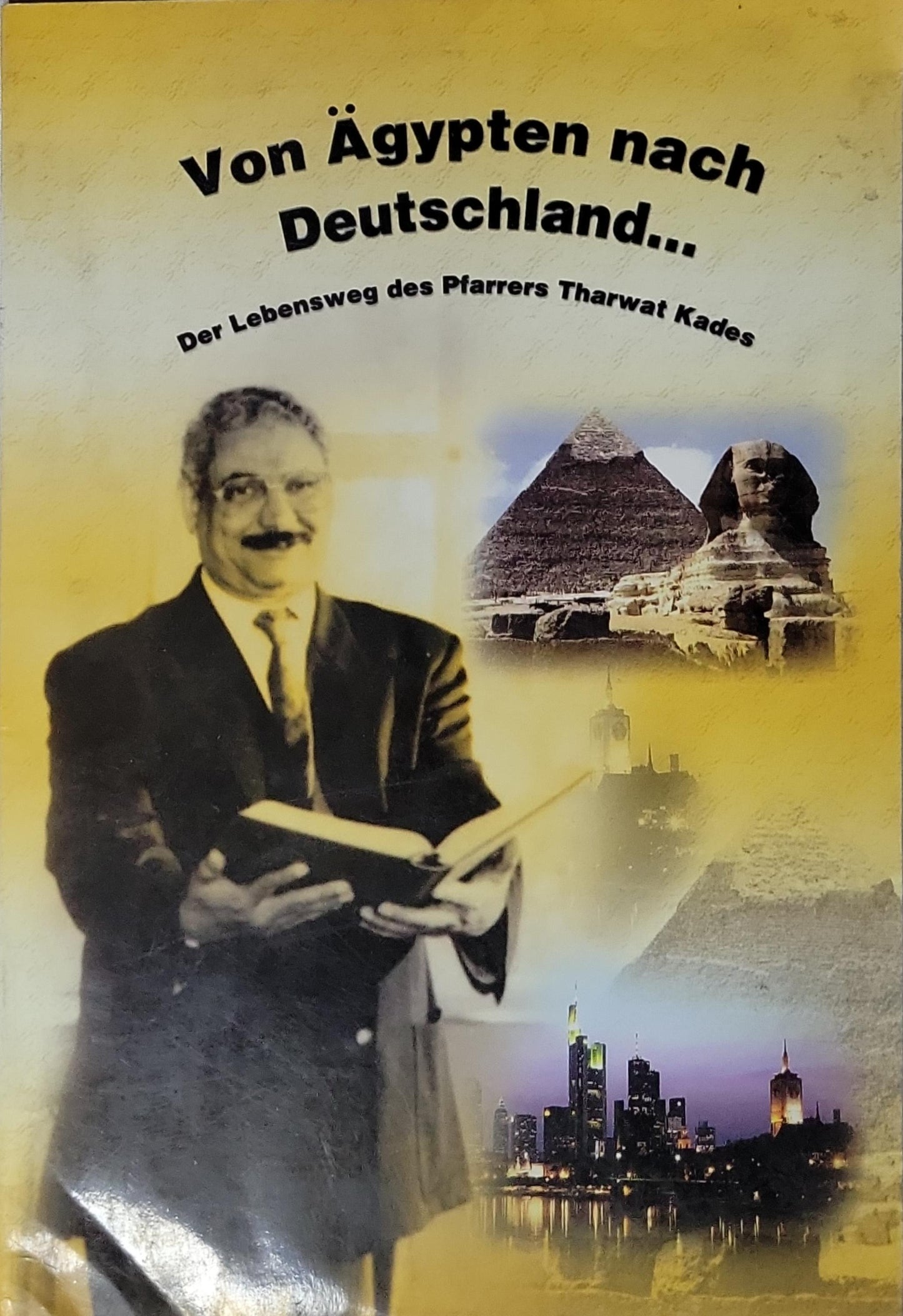 Von Ägypten nach Deutschland...: Der Lebensweg des Pfarrers Tharwat Kades By Tharwat Kades