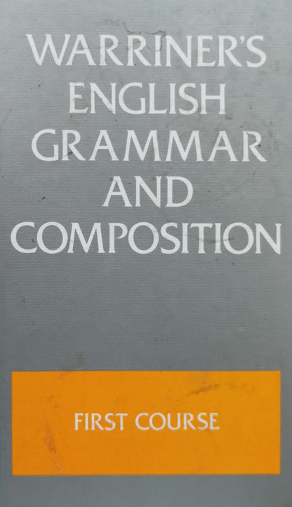 Warriner's English Grammar and Composition: First Course By John E. Warriner