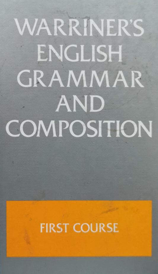 Warriner's English Grammar and Composition: First Course By John E. Warriner