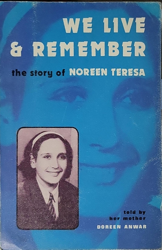 We Live & Remember: the story of Noreen Teresa By Doreen Anwar