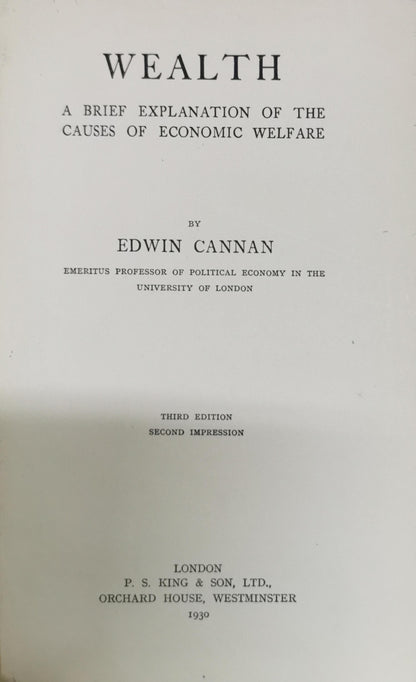 Wealth: A Brief Explanation of the Causes of Economic Welfare By Edwin Cannan