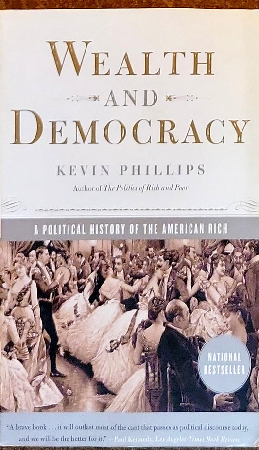 Wealth and Democracy: A Political History of the American Rich