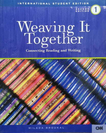 Weaving It Together: Connecting Reading and Writing By Milada Broukal