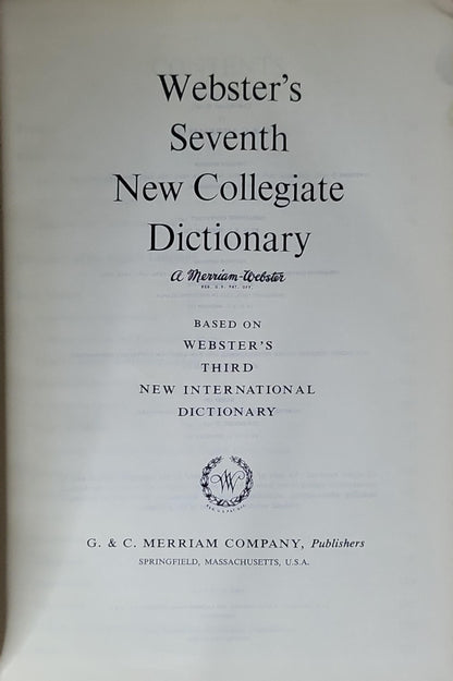 Webster's Seventh New Collegiate Dictionary: A Merriam-Webster. Based on Webster's Third New International Dictionary