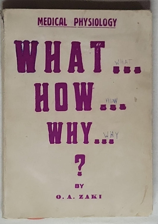 WHAT HOW WHY?: Medical Physiology