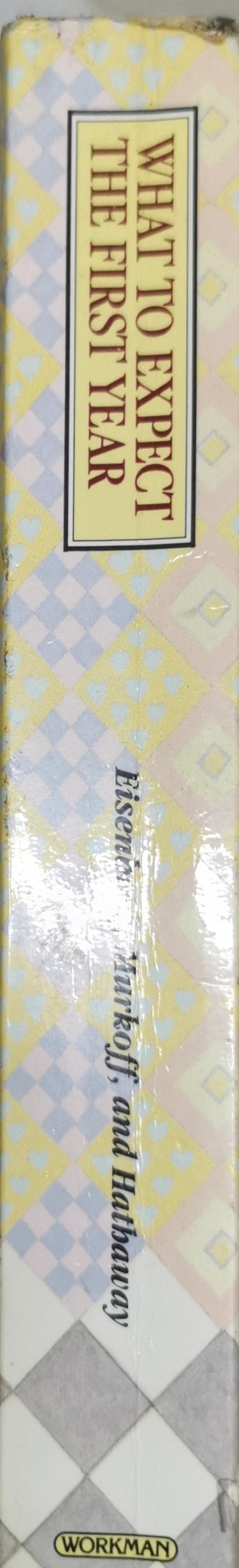 What to Expect the First Year By Arlene Eisenberg and Heidi E. Murkoff and Sandee E. Hathaway, B.S.N.