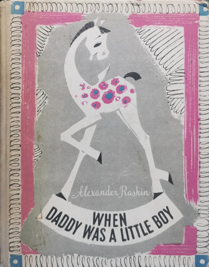When Daddy Was a Little Boy By Alexander Raskin