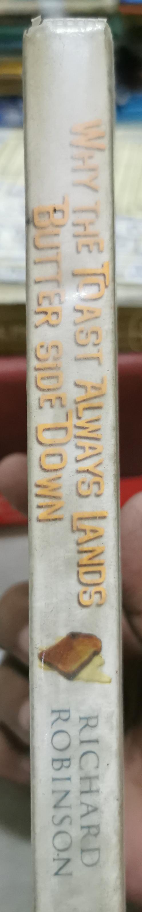 Why the Toast Always Lands Butter Side Down: The Science of Murphy's Law By Richard R. Robinson