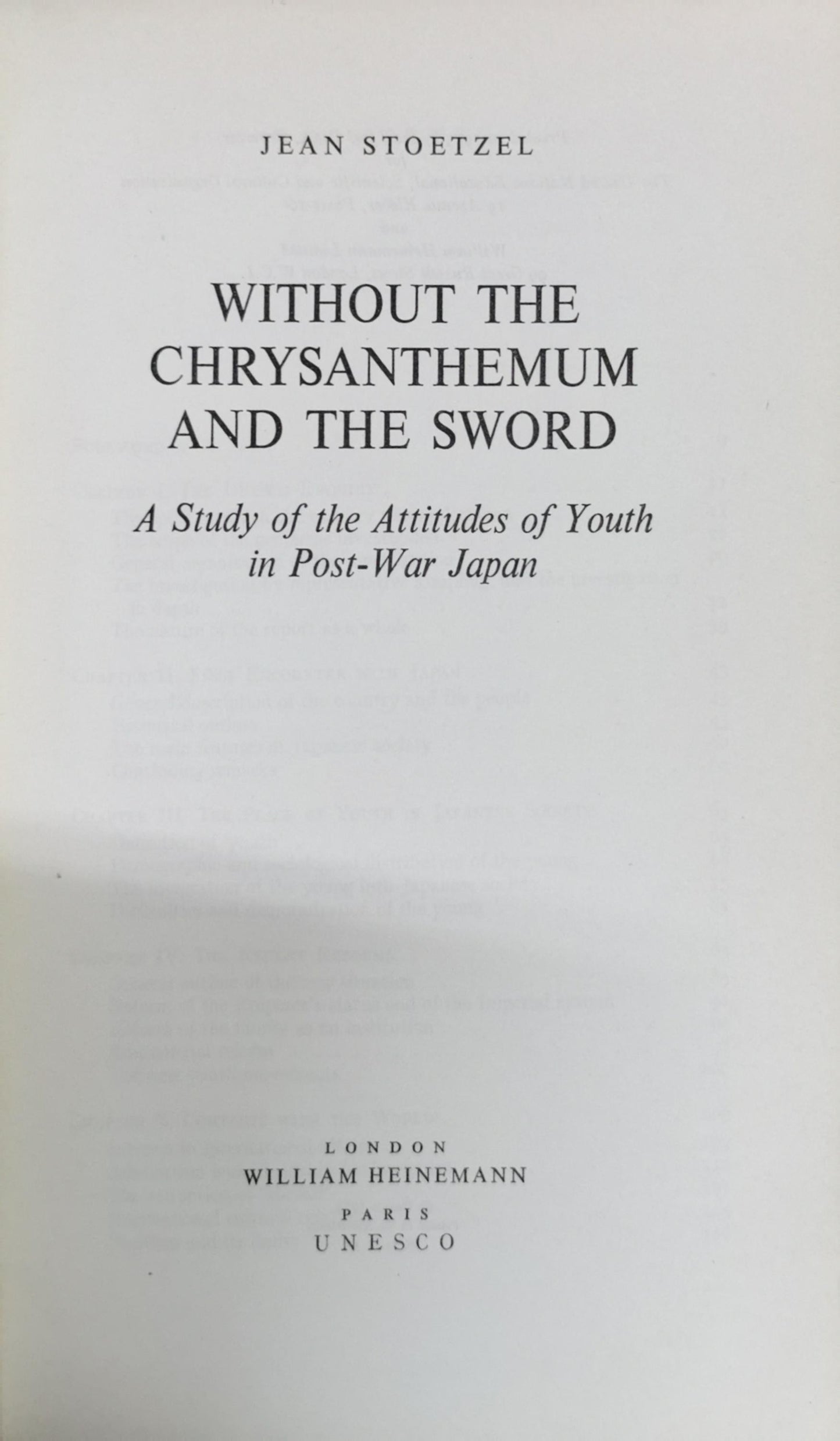 Without the Chrysanthemum and the Sword: A Study of the Attitudes of Youth in Post-War Japan By Jean Stoetzel
