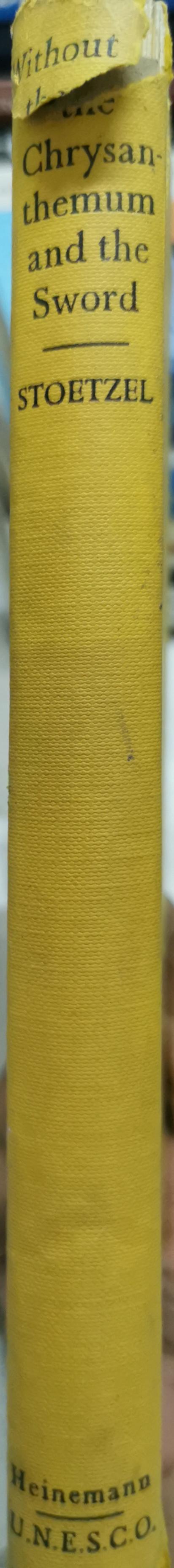 Without the Chrysanthemum and the Sword: A Study of the Attitudes of Youth in Post-War Japan By Jean Stoetzel