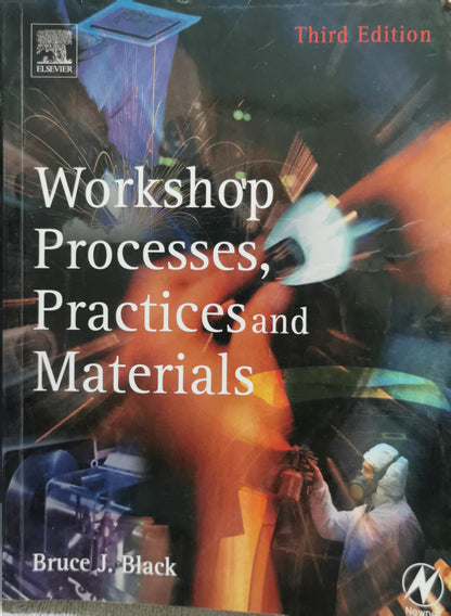 Workshop Processes, Practices and Materials: Third Edition By Bruce J. Black