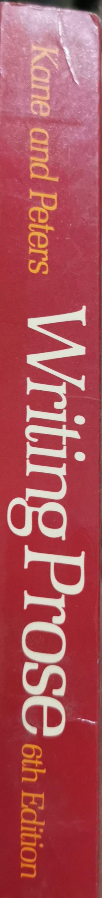 Writing Prose: Techniques and Purposes By Thomas S. Kane and Leonard J. Peters
