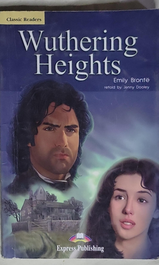 Wuthering Heights: Wuthering Heights - Reader (ELT Classic Readers, Level 6)