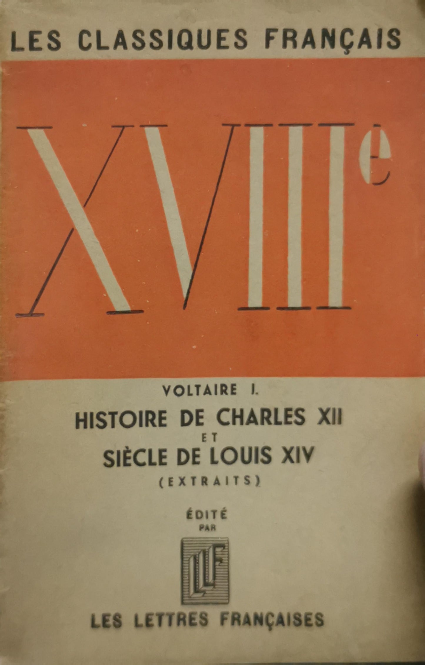 XVIIIe: Voltaire I Histoire de Charles XII et Siècle de Louis XIV (Extraits) By Voltaire