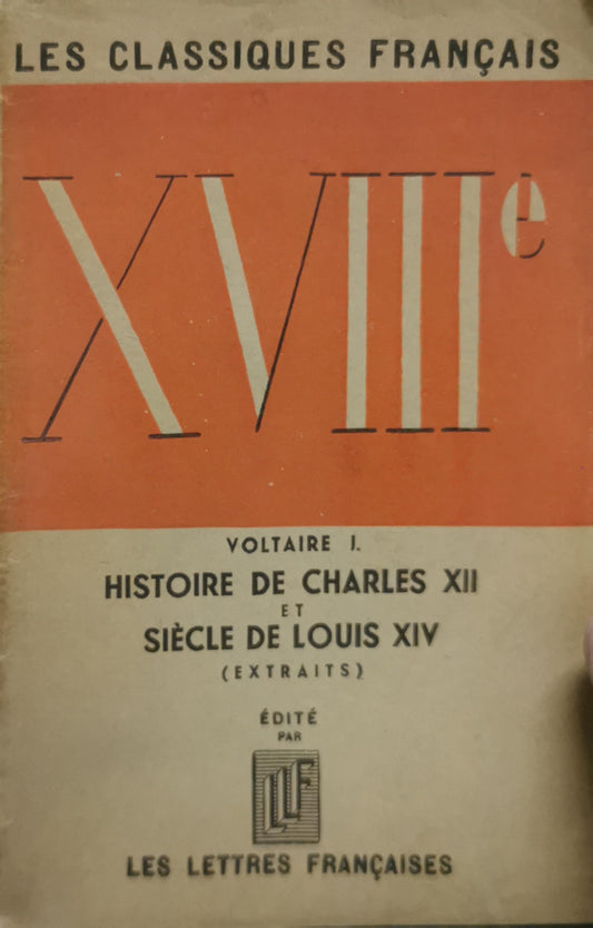 XVIIIe: Voltaire I Histoire de Charles XII et Siècle de Louis XIV (Extraits) By Voltaire