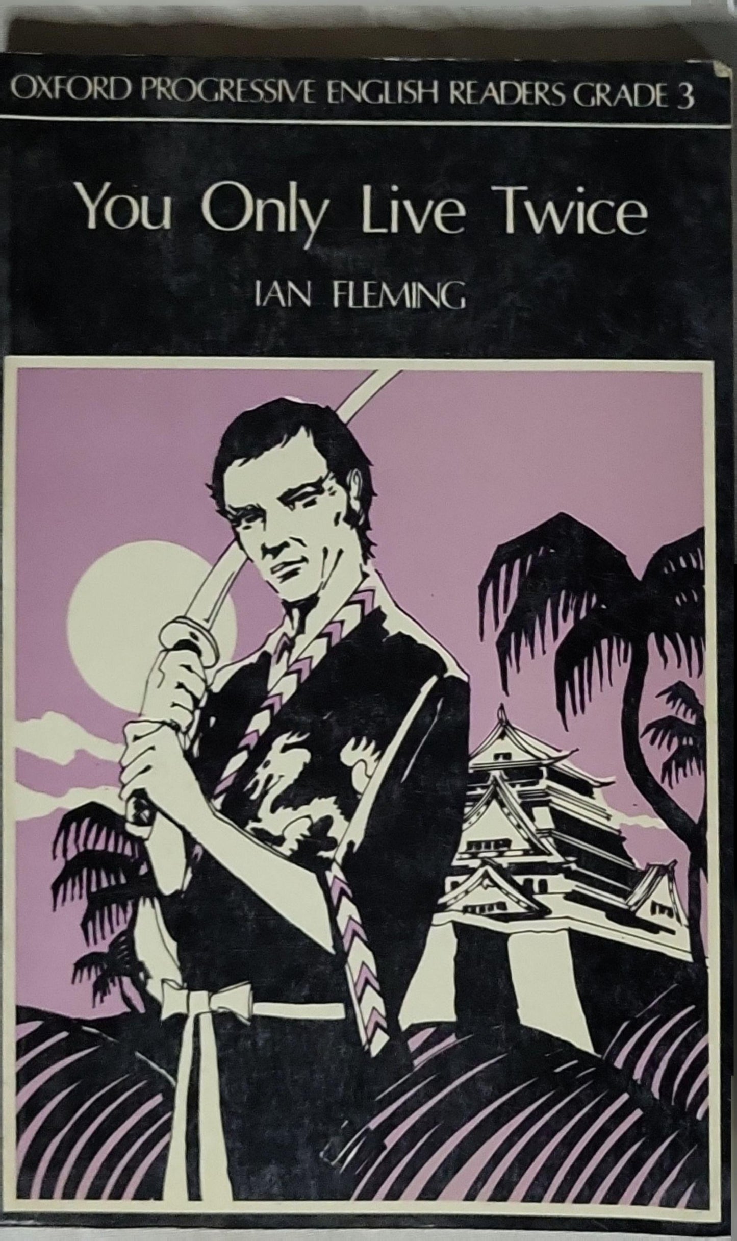 You Only Live Twice: Oxford Progressive English Readers Grade 3 By Ian Fleming