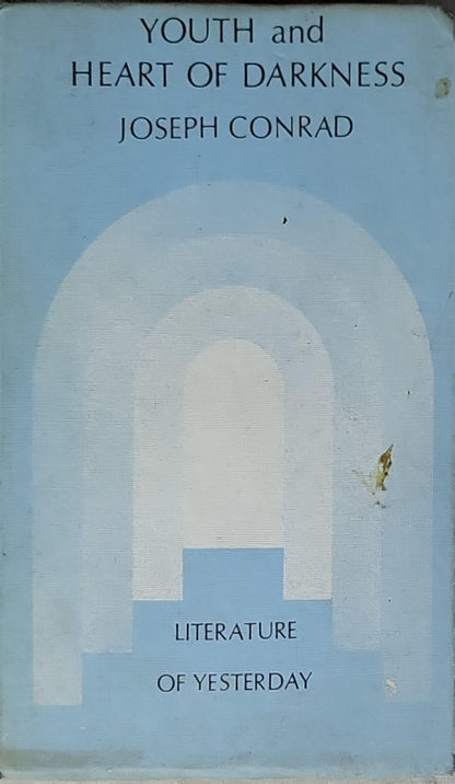 Youth and Heart of Darkness: Literature of Yesterday By Joseph Conrad